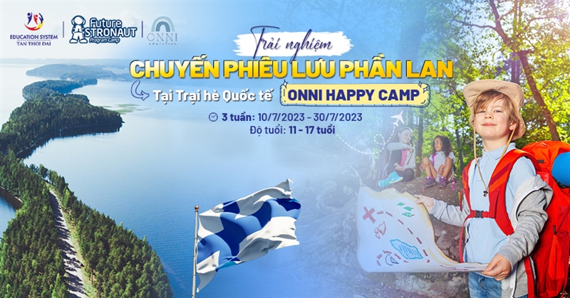 Trại hè Onni Happy Summer Camp - rèn luyện các kỹ năng của công dân thế kỷ 21