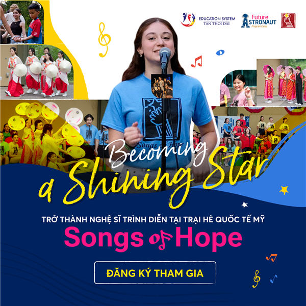 BECOMING A SHINING STAR IN THE USA - TRỞ THÀNH NGHỆ SĨ TRÌNH DIỄN TẠI TRẠI HÈ QUỐC TẾ SONGS OF HOPE