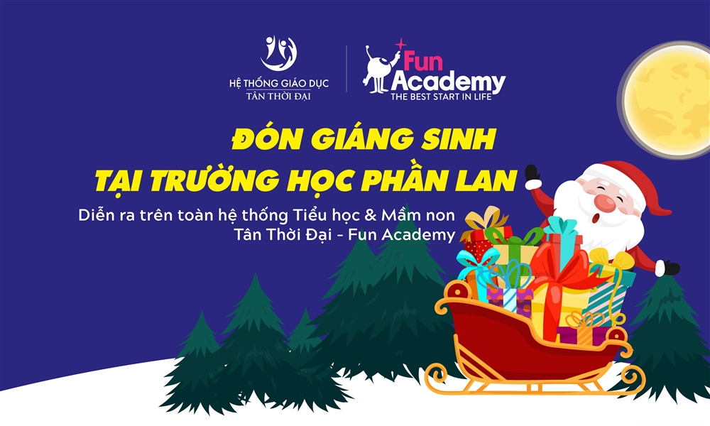 Lễ hội Giáng sinh tại hệ thống Tân Thời Đại - Fun Academy 2022