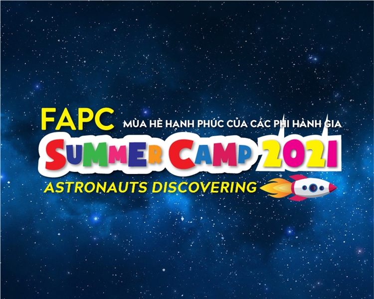 FAPC Summer Camp 2021 – Mùa hè hạnh phúc của các Phi hành gia