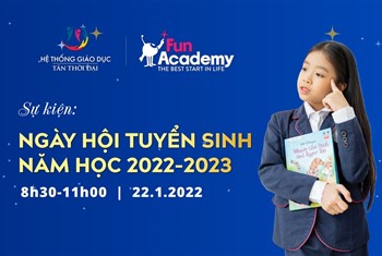 Ngày hội tuyển sinh trường Tiểu học, Mầm non Tân Thời Đại - Fun Academy năm học 2022-2023
