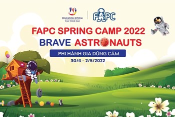FAPC Spring Camp 2022 - Trại rèn luyện của các Phi Hành Gia Dũng Cảm