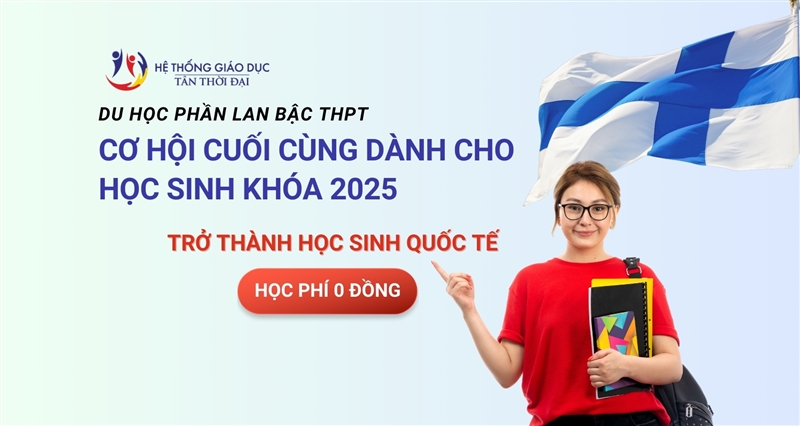 CƠ HỘI CUỐI CÙNG DU HỌC PHẦN LAN BẬC THPT KHÓA 2025 (Lớp 9-11)