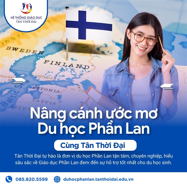 NHỮNG LÝ DO CHỌN TÂN THỜI ĐẠI CHO HÀNH TRÌNH DU HỌC PHẦN LAN TRỌN VẸN