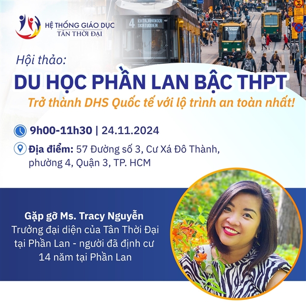 Hội thảo: DU HỌC PHẦN LAN BẬC THPT – TRỞ THÀNH DHS QUỐC TẾ VỚI LỘ TRÌNH AN TOÀN NHẤT