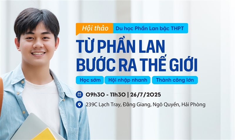 Hội thảo tại Hải Phòng: TỪ PHẦN LAN BƯỚC RA THẾ GIỚI (Du học Phần Lan bậc THPT)