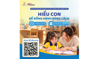 HỘI THẢO “HIỂU CON ĐỂ ĐỒNG HÀNH ĐÚNG CÁCH"