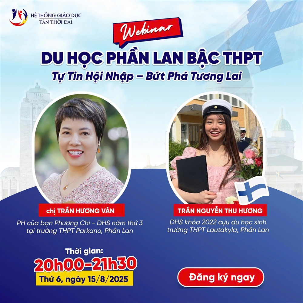 WEBINAR DU HỌC PHẦN LAN THPT cùng con TỰ TIN HỘI NHẬP - BỨT PHÁ TƯƠNG LAI.