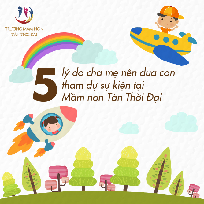 5 lí do cho trẻ tham dự sự kiện tại Mầm non Tân Thời Đại